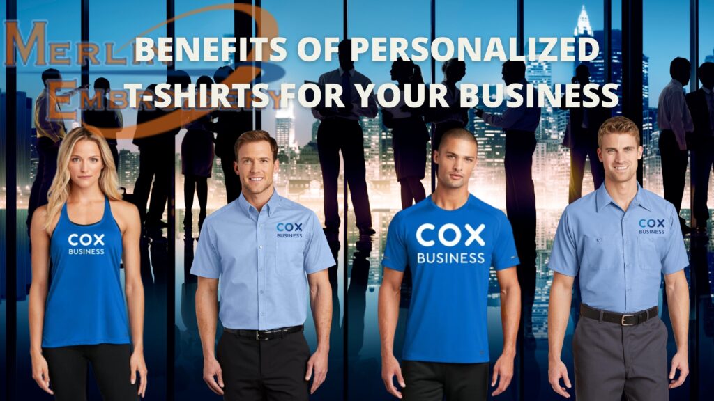 BENEFITS OF PERSONALIZED T-SHIRTS FOR YOUR BUSINESS